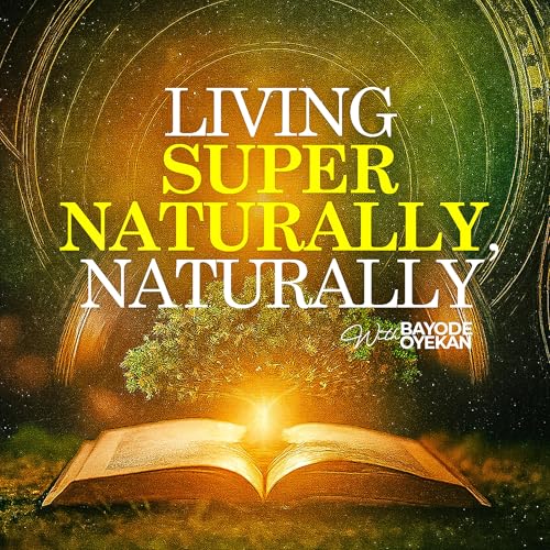 01 Living Supernaturally Naturally (07.09.2025)