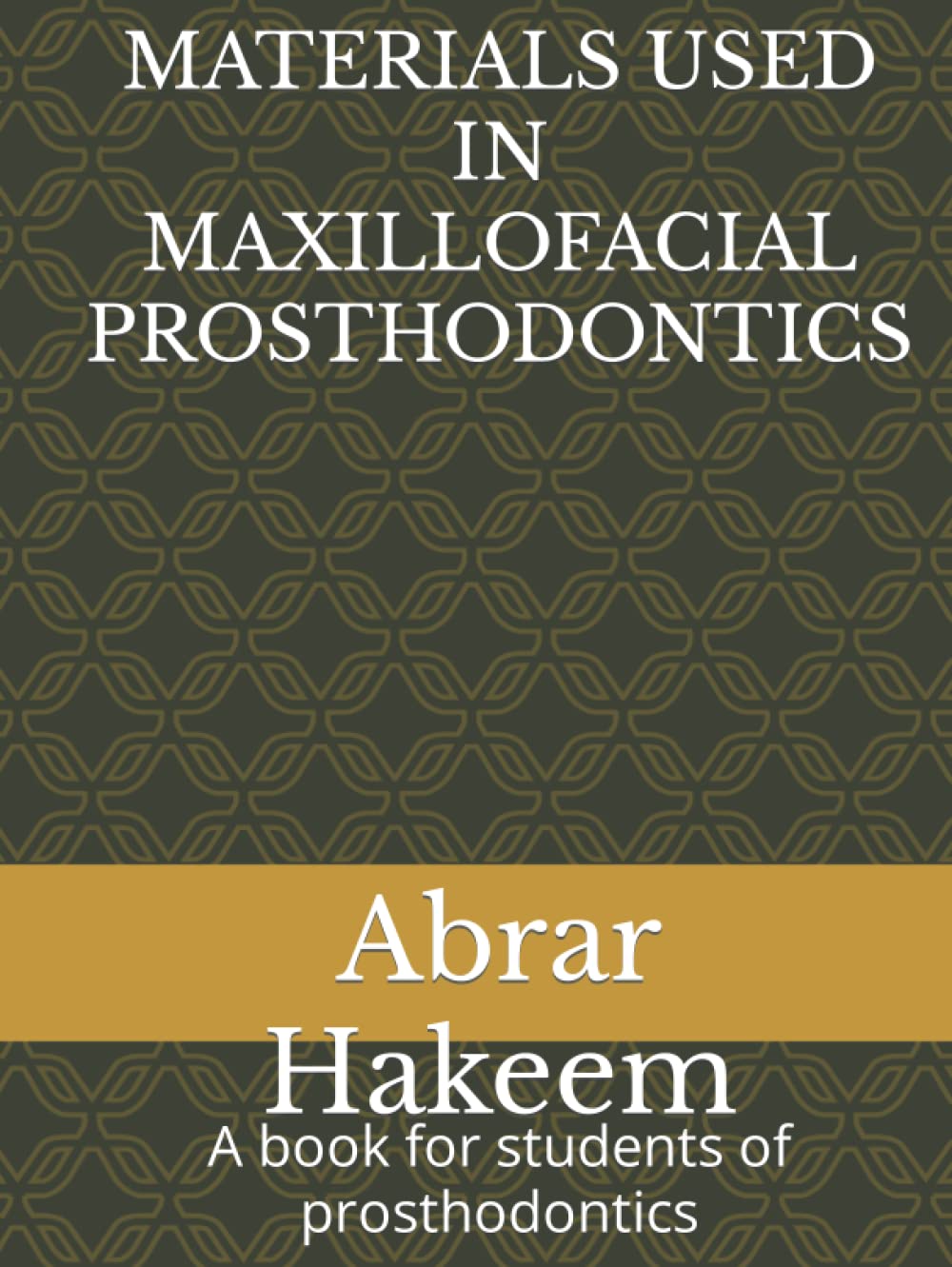 MATERIALS USED IN MAXILLOFACIAL PROSTHODONTICS: A book for students of prosthodontics
