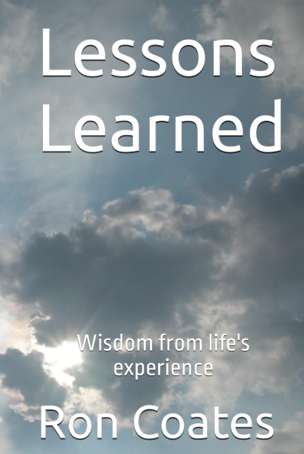 Lessons Learned: Wisdom from life's experience
