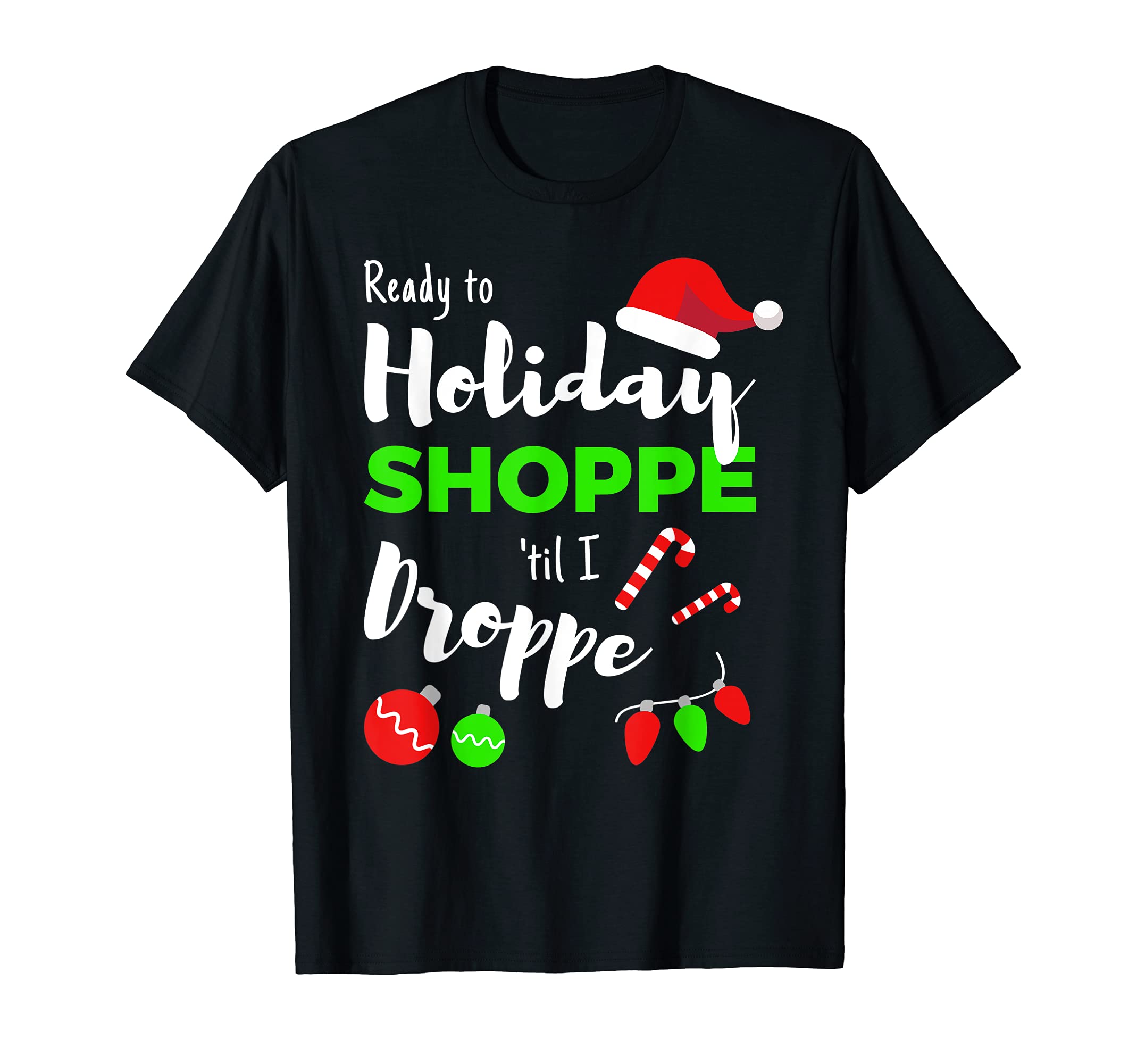 Ready to Holiday Shoppe Til I Droppe T-Shirt