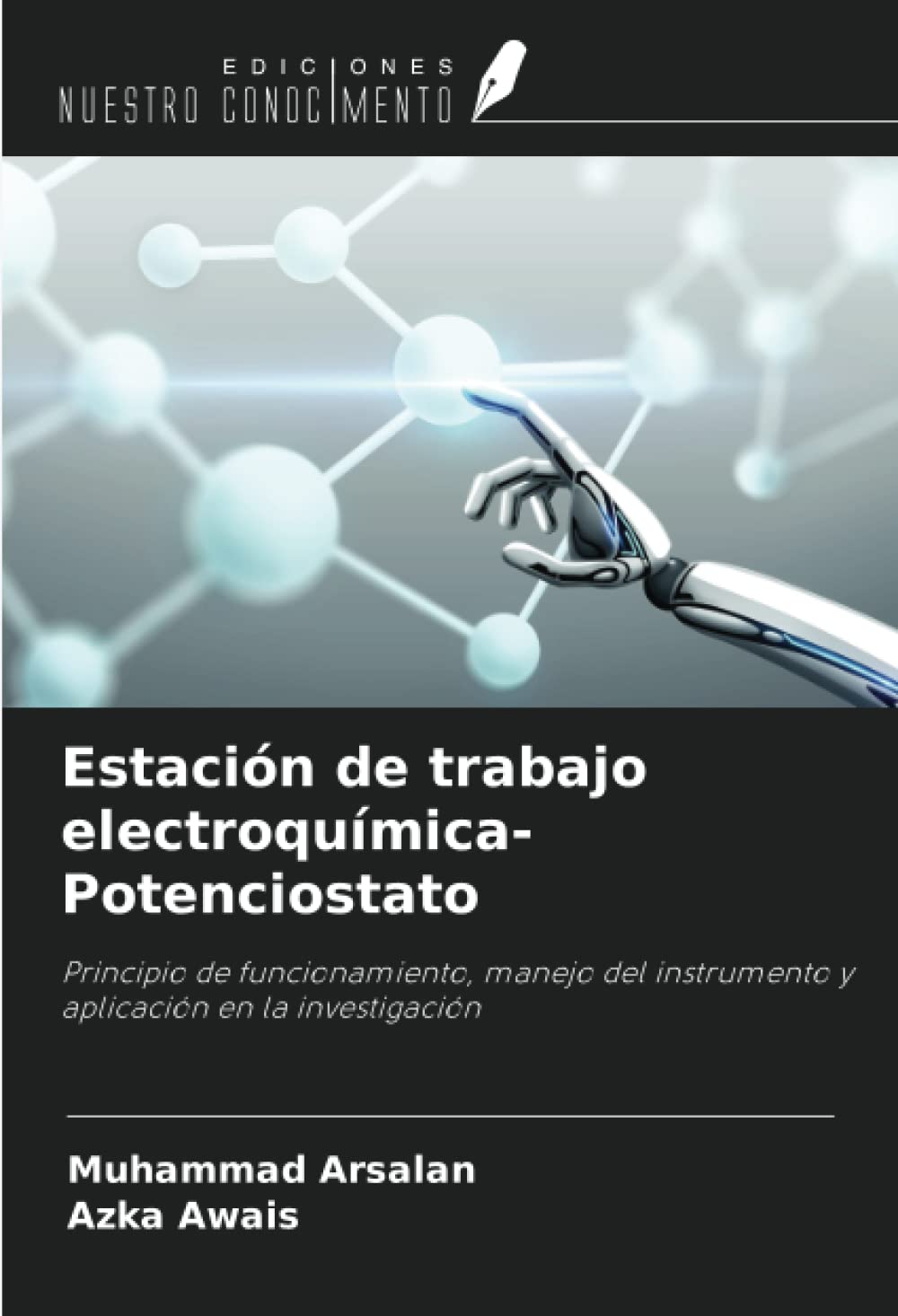 Estación de trabajo electroquímica-Potenciostato: Principio de funcionamiento, manejo del instrumento y aplicación en la investigación (Spanish Edition)