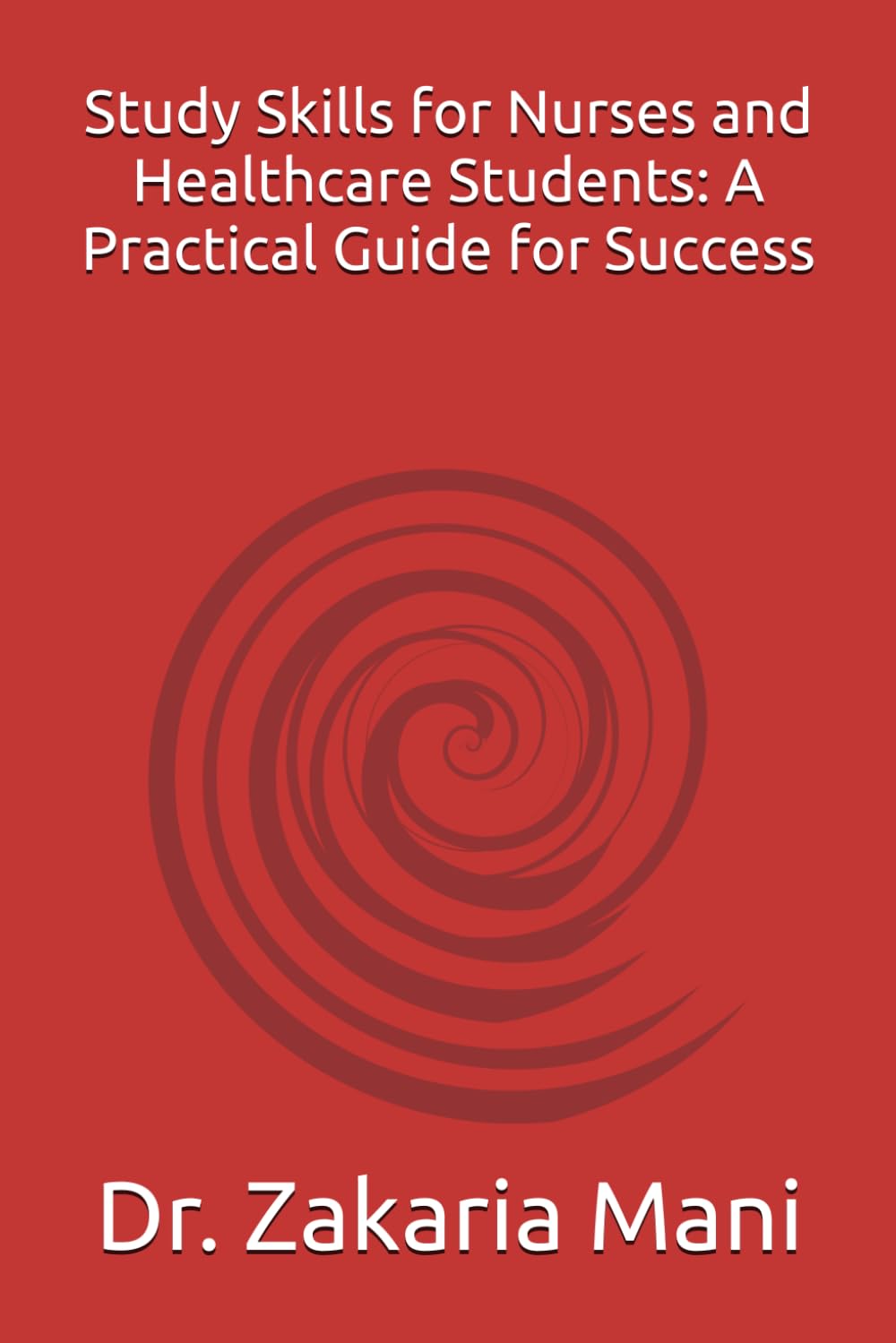 Study Skills for Nurses and Healthcare Students: A Practical Guide for Success