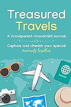 Treasured Travels: A Grandparent- Grandchild Travel and Memory Journal