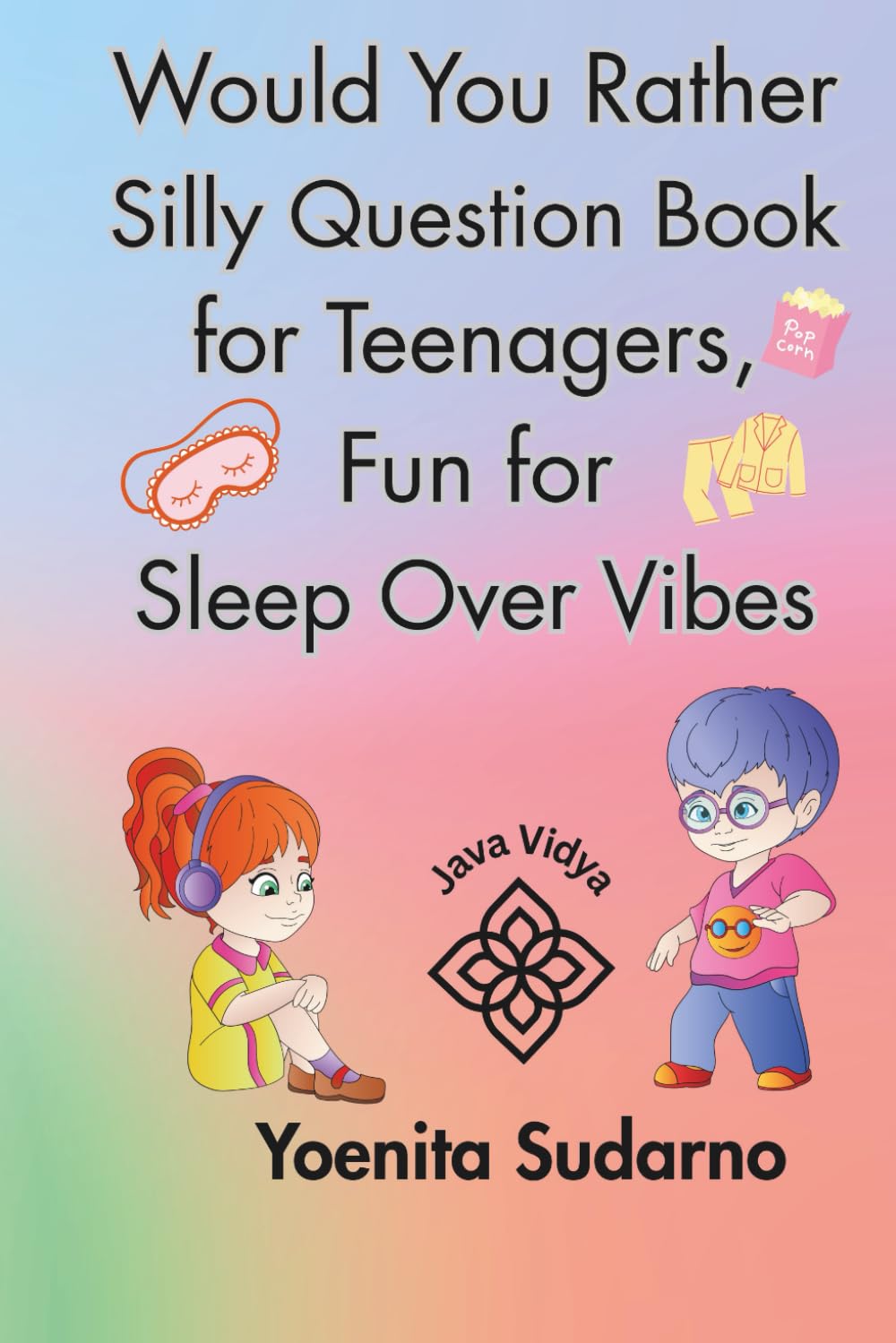 Would You Rather Silly Question Book for Teenagers, Fun for Sleep Over Vibes: 150 silly question for teenagers, encouraging connection, laughter, and wellness.