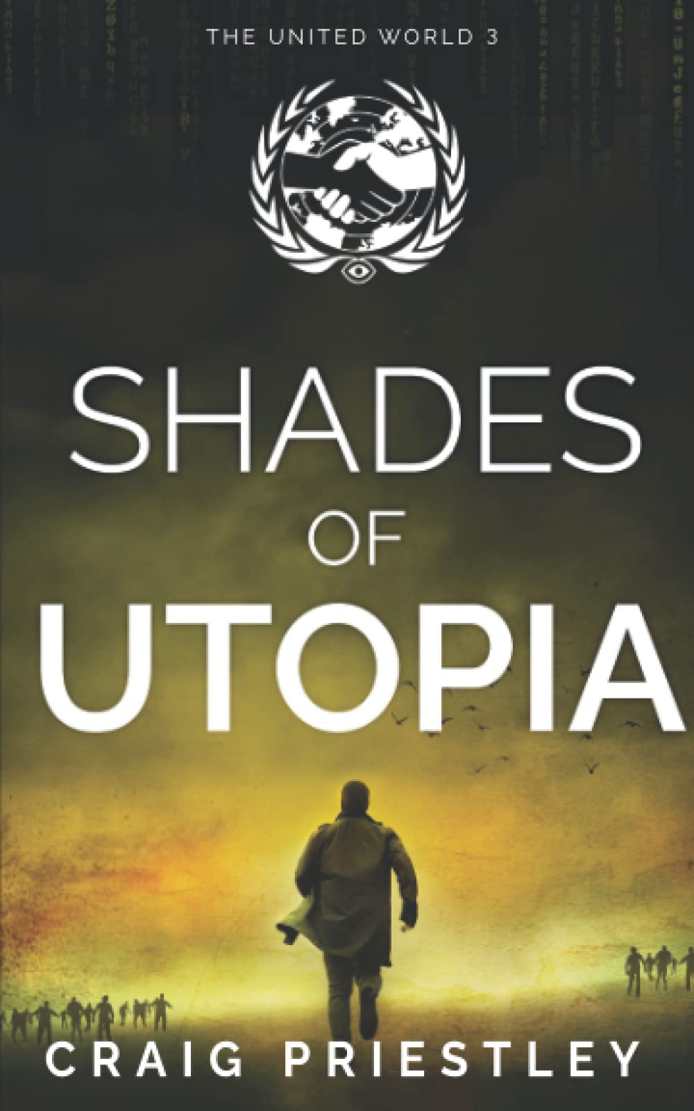 Shades of Utopia: Dystopian Sci-Fi Series: The United World 3 (The United World: Dystopian Sci-fi Series)