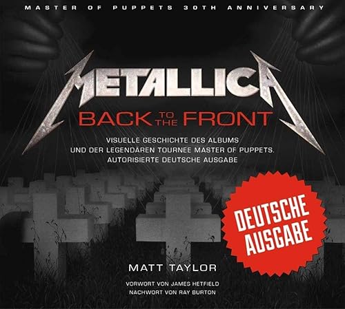 Metallica: Back to the Front: Visuelle Geschichte des Albums und der legendären Tournee Master of Puppets. Autorisierte deutsche Ausgabe.