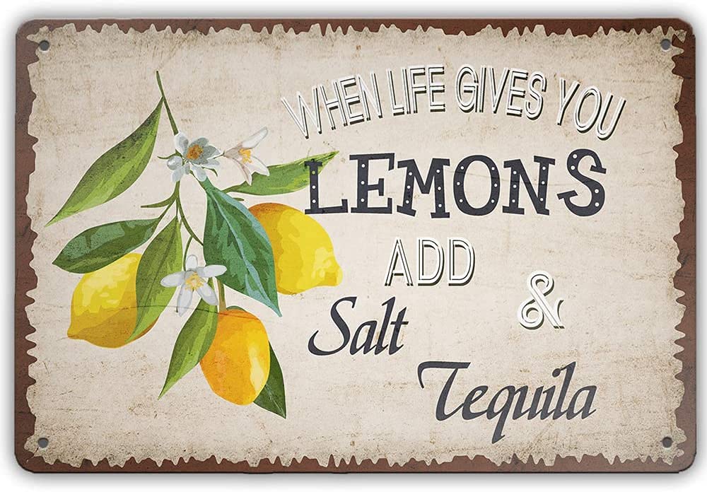 When Life Gives You Lemons Add Salt & Tequila Metal Tin Sign Kitchen Pub Funny Novelty Coffee Bar Garage Wall Poster Street Yard Man Cave 12x8inch