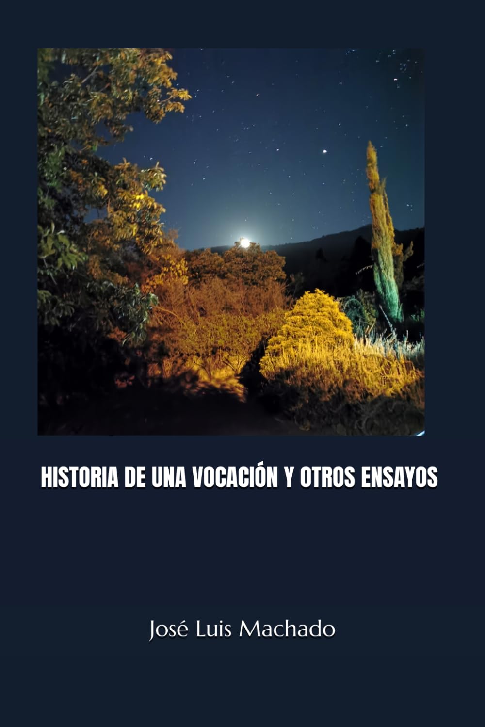HISTORIA DE UNA VOCACIÓN Y OTROS ENSAYOS