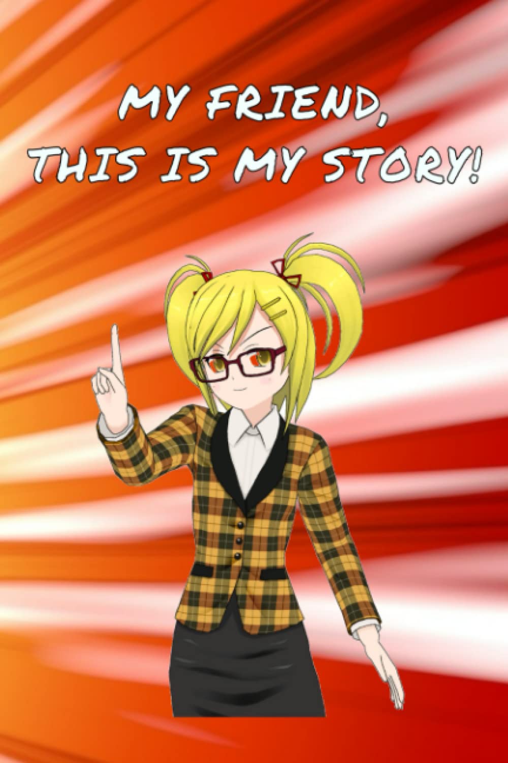 My Friend, This Is My Story