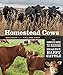 Homestead Cows: The Complete Guide to Raising Healthy, Happy Cattle (English Edition)