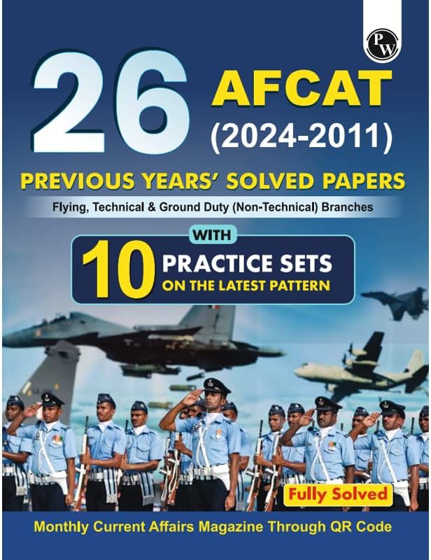 PW 26 AFCAT Previous Years' Solved Papers (2024 - 2011) For Flying, Technical & Ground Duty (Non-Technical) Branches For 2024-25 Exam | Previous Year Questions | PYQs | Fully Solved