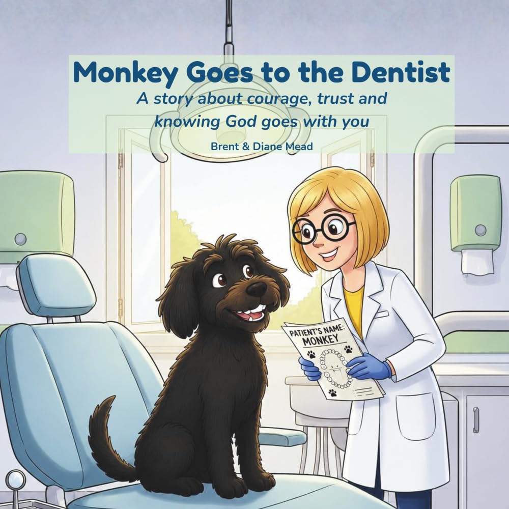 Monkey Goes to the Dentist: A story about courage, trust and knowing God goes with you (The Monkey Books)
