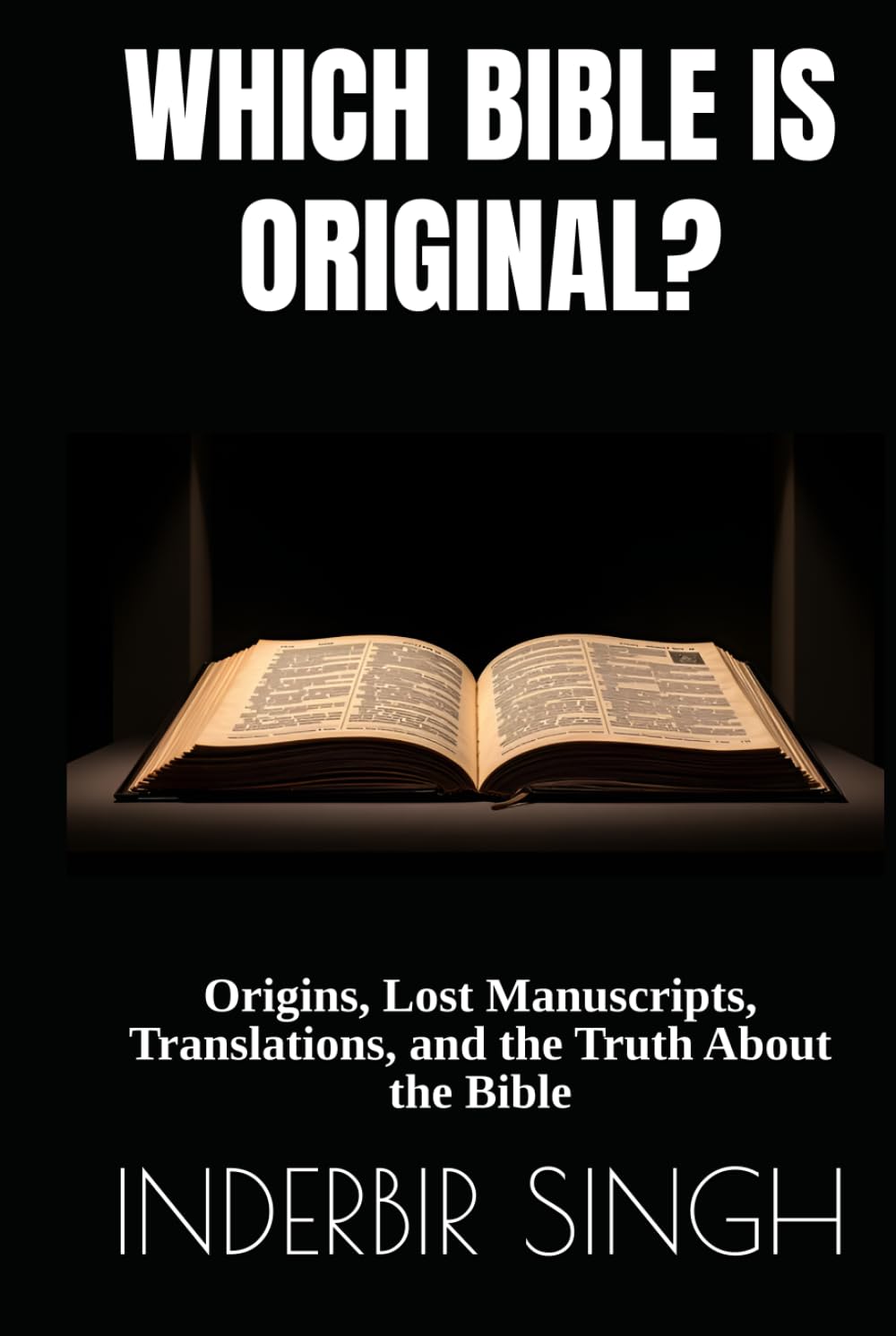 Which Bible Is Original?: Origins, Lost Manuscripts, Translations, and the Truth About the Bible