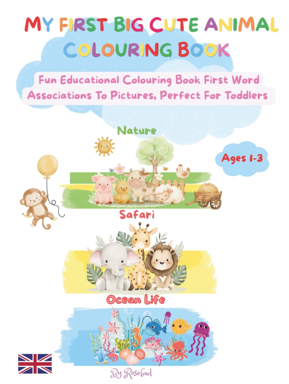 MY FIRST BIG CUTE ANIMAL COLOURING BOOK: Have Fun Discovering New Word Associations To Pictures For Toddlers, Ages 1-3