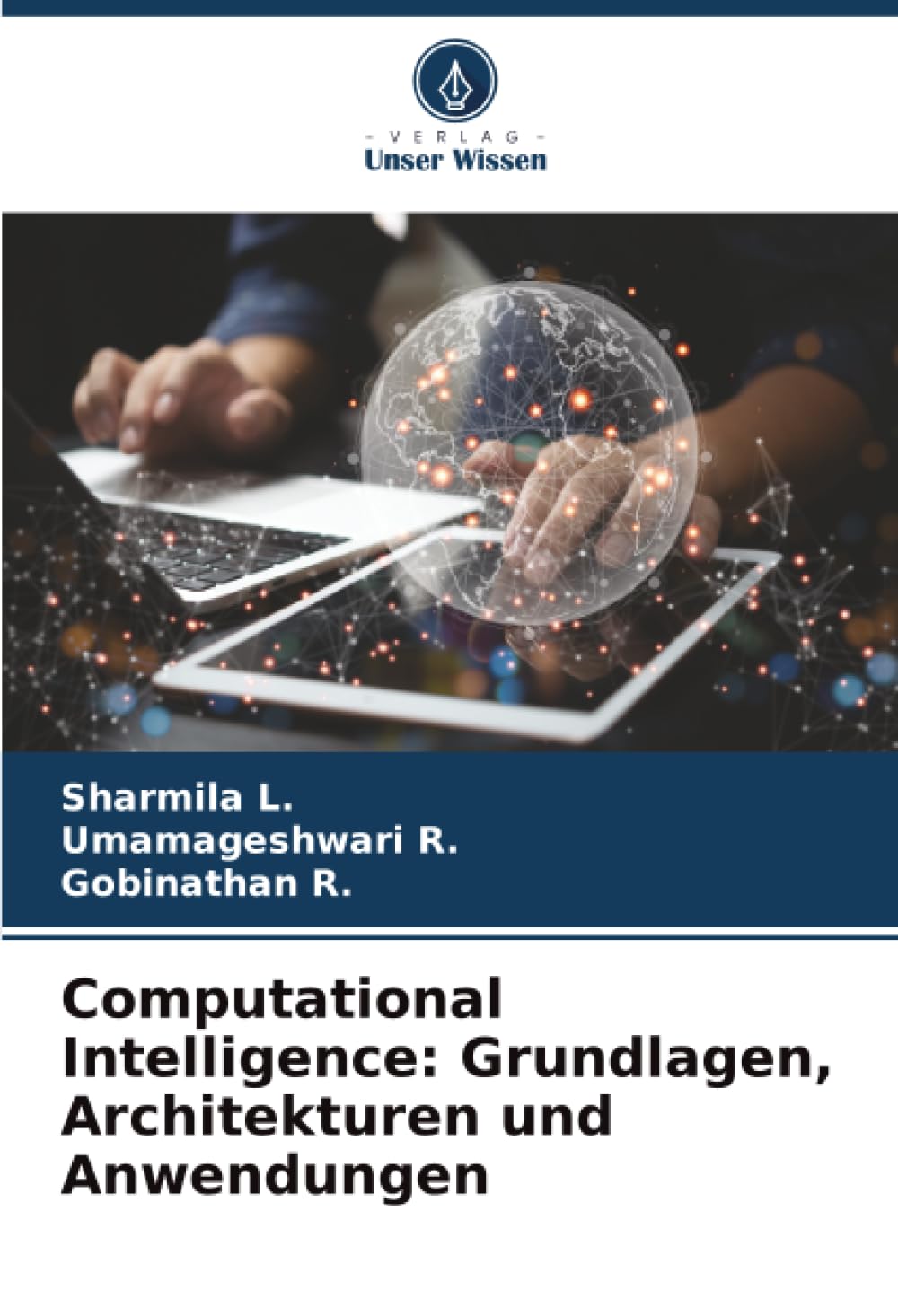 Computational Intelligence: Grundlagen, Architekturen und Anwendungen