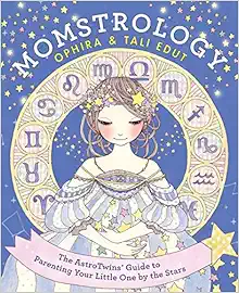 Momstrology: The AstroTwins' Guide to Parenting Your Little One by the Stars book cover