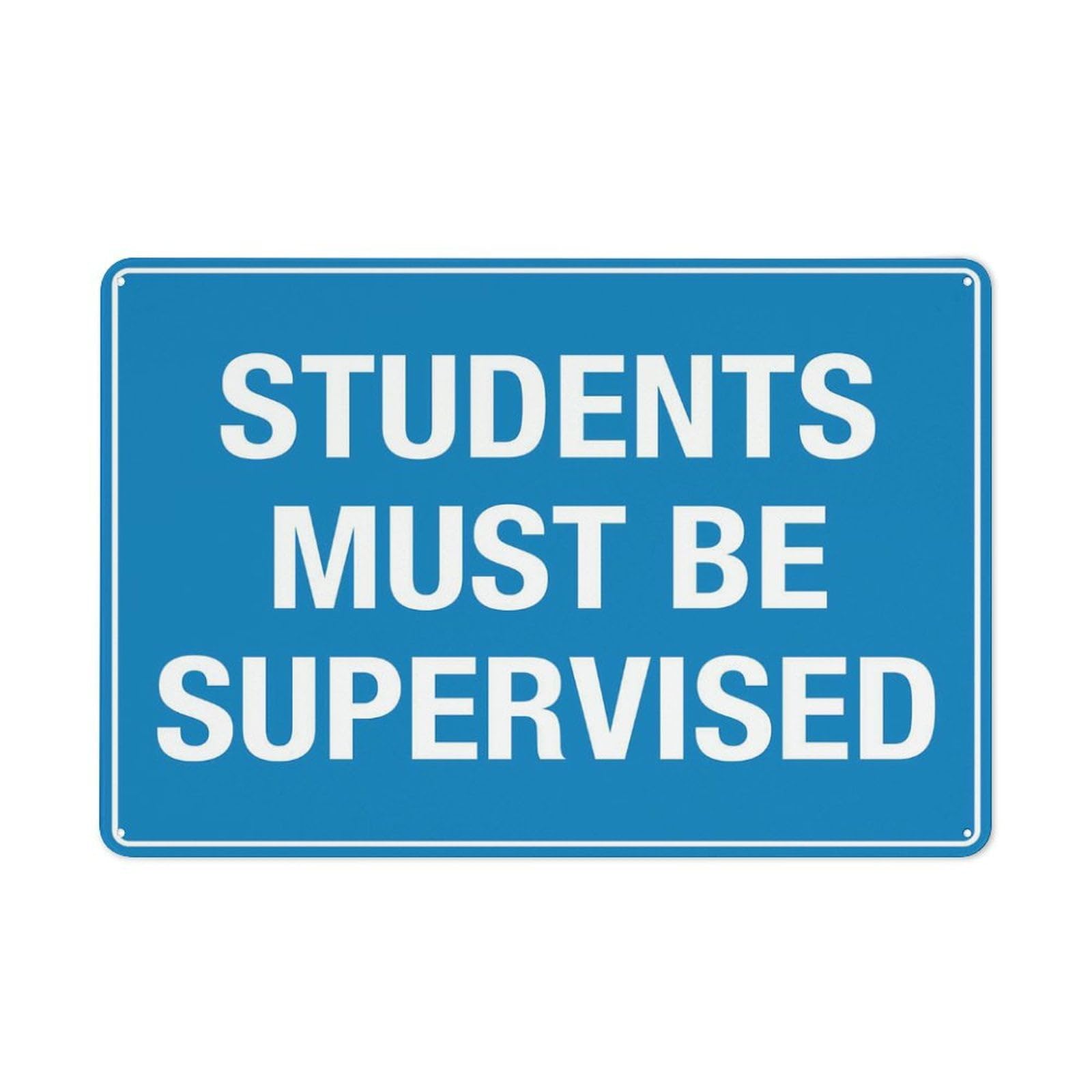 Students Must Be Supervised for Cafe Home Living Room Bedroom Kitchen Garden Garage Cafe Bar Pub Tin Sign 8x12 Inch
