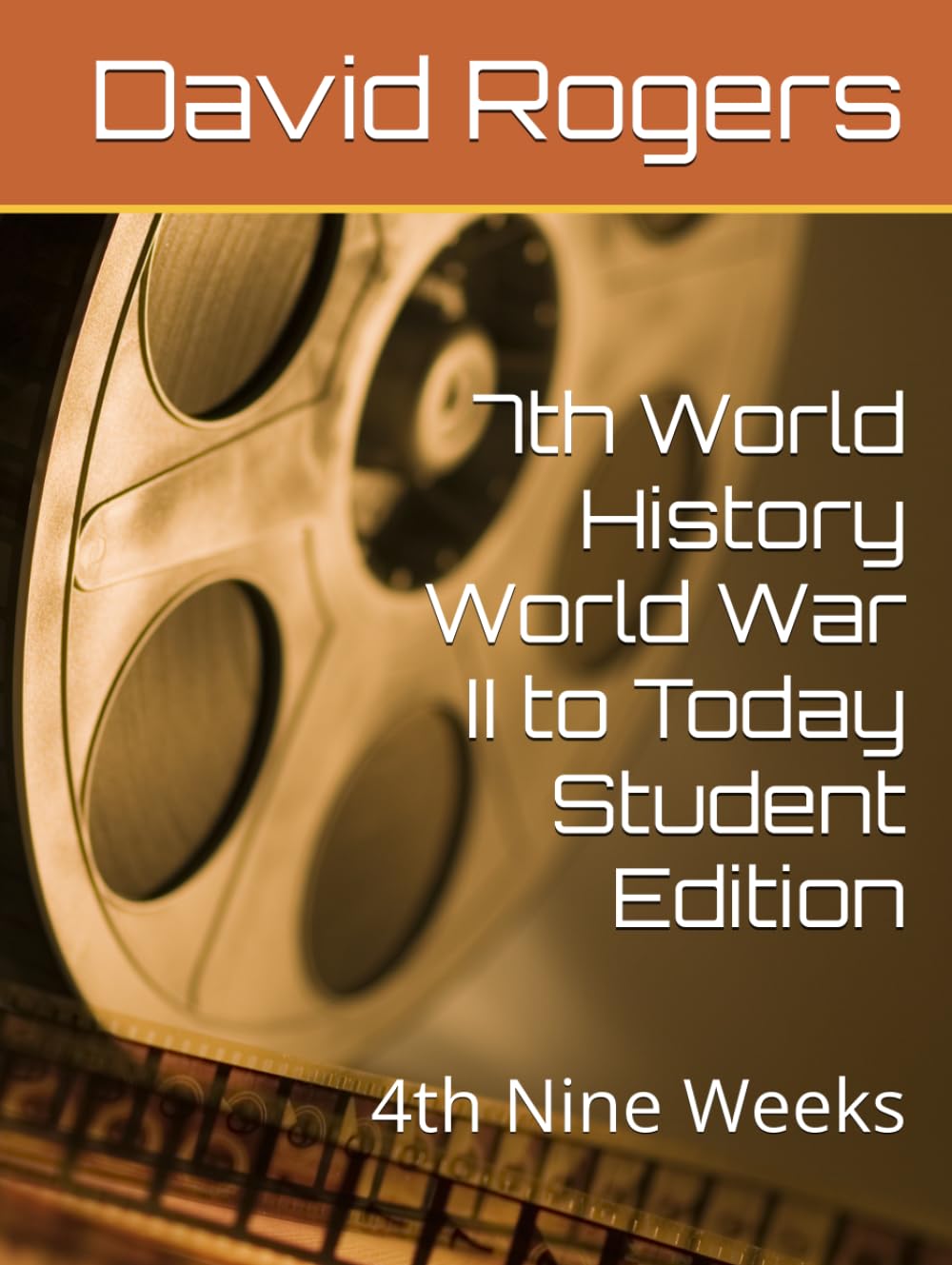 7th World History World War II to Today Student Edition: 4th Nine Weeks