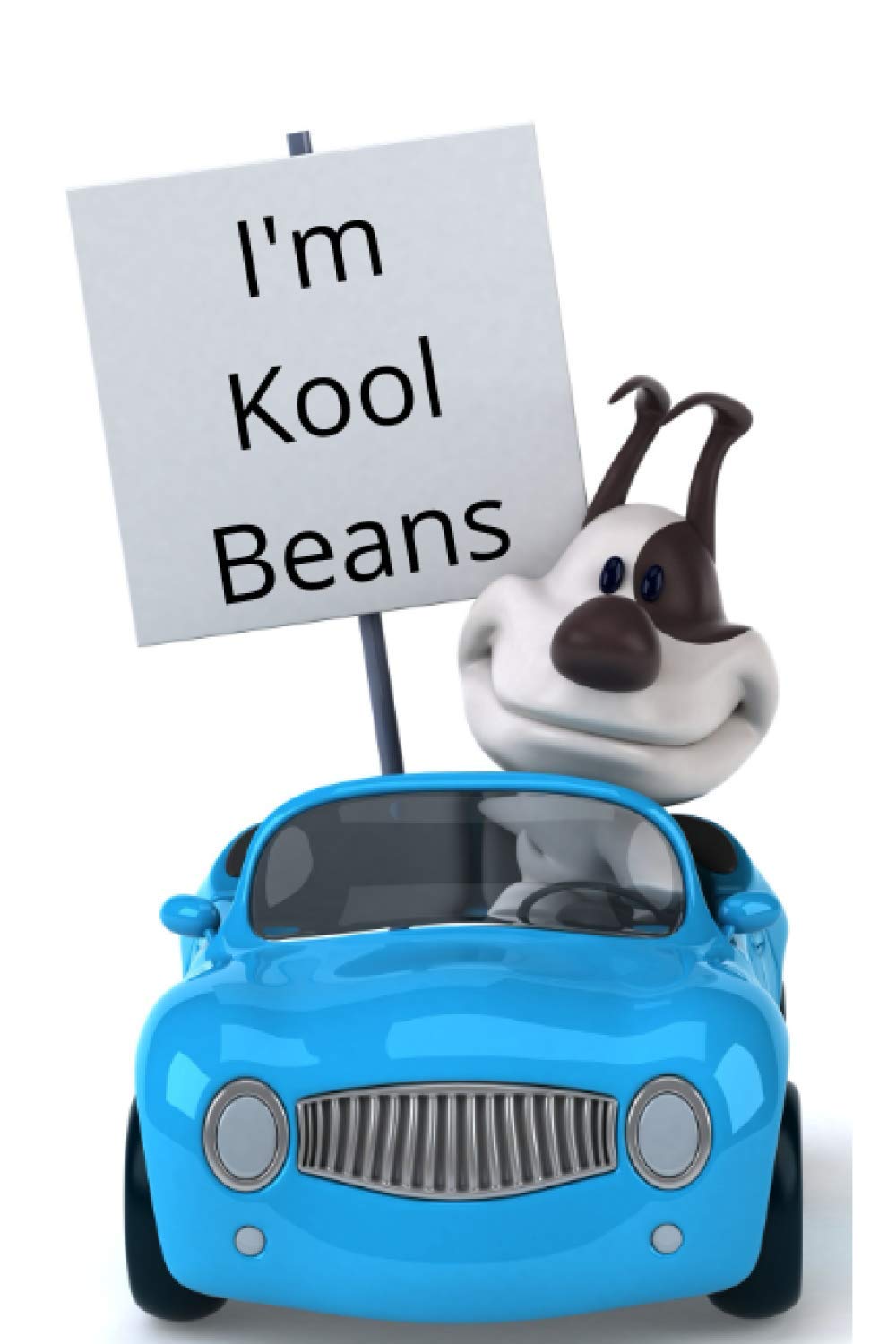 I'm Kool Beans: Single-Lined Blank Pages- 120 Pages- Journal- Notebook-Dog-Journal for Dog Lovers-Animal lovers-I'm Kool Beans Journal