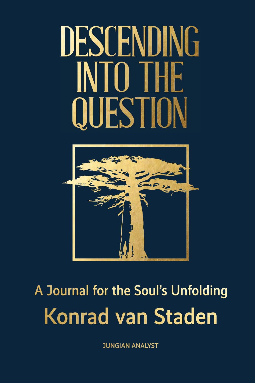 Descending into the Question: A Journal for the Soul's Longing
