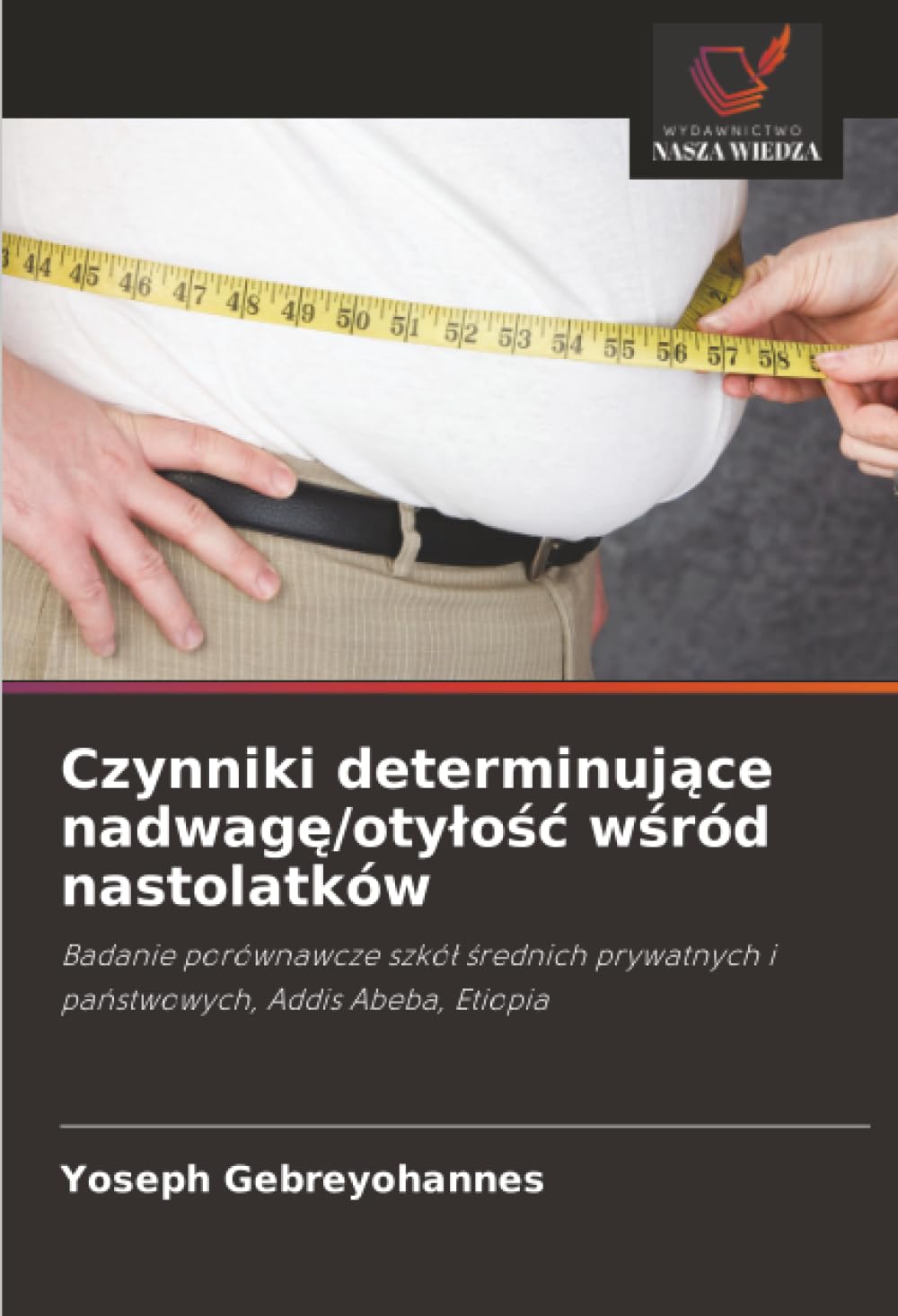 Czynniki determinujące nadwagę/otyłość wśród nastolatków: Badanie porównawcze szkół średnich prywatnych i państwowych, Addis Abeba, Etiopia