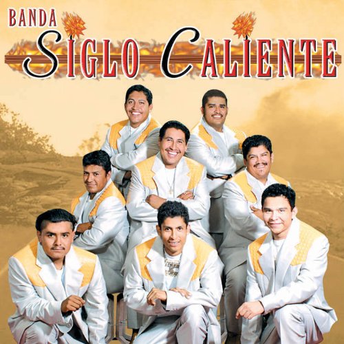 Banda Siglo Caliente (Porque No Te Has Ido)