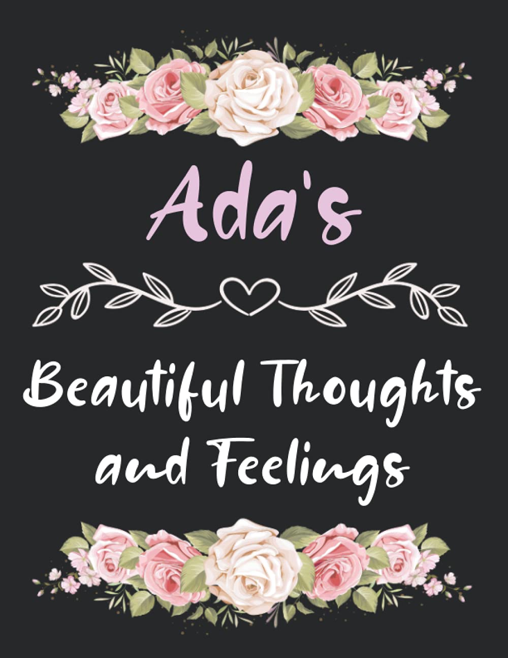 Ada Beautiful Thoughts and Feelings: Ada Journal, Ada Notebook, Ada Diary, Ada Gift