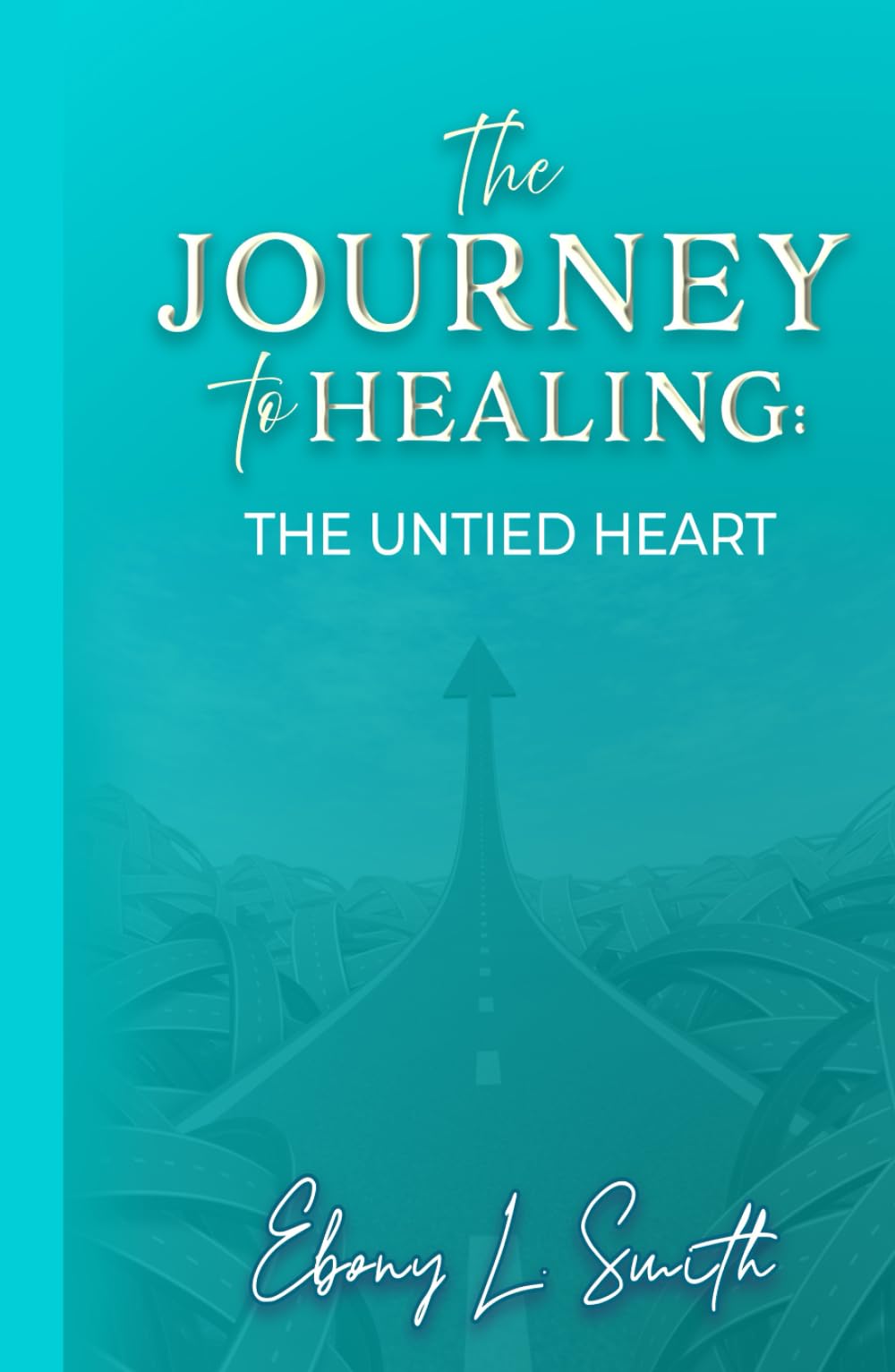 The Journey to Healing: The Untied Heart