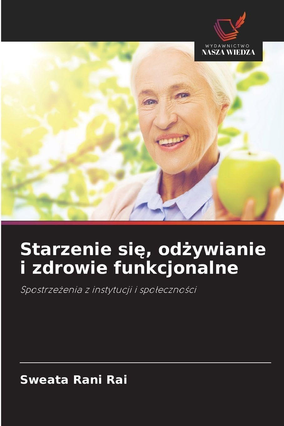 Starzenie si¿, od¿ywianie i zdrowie funkcjonalne: Spostrze¿enia z instytucji i spo¿eczno¿ci