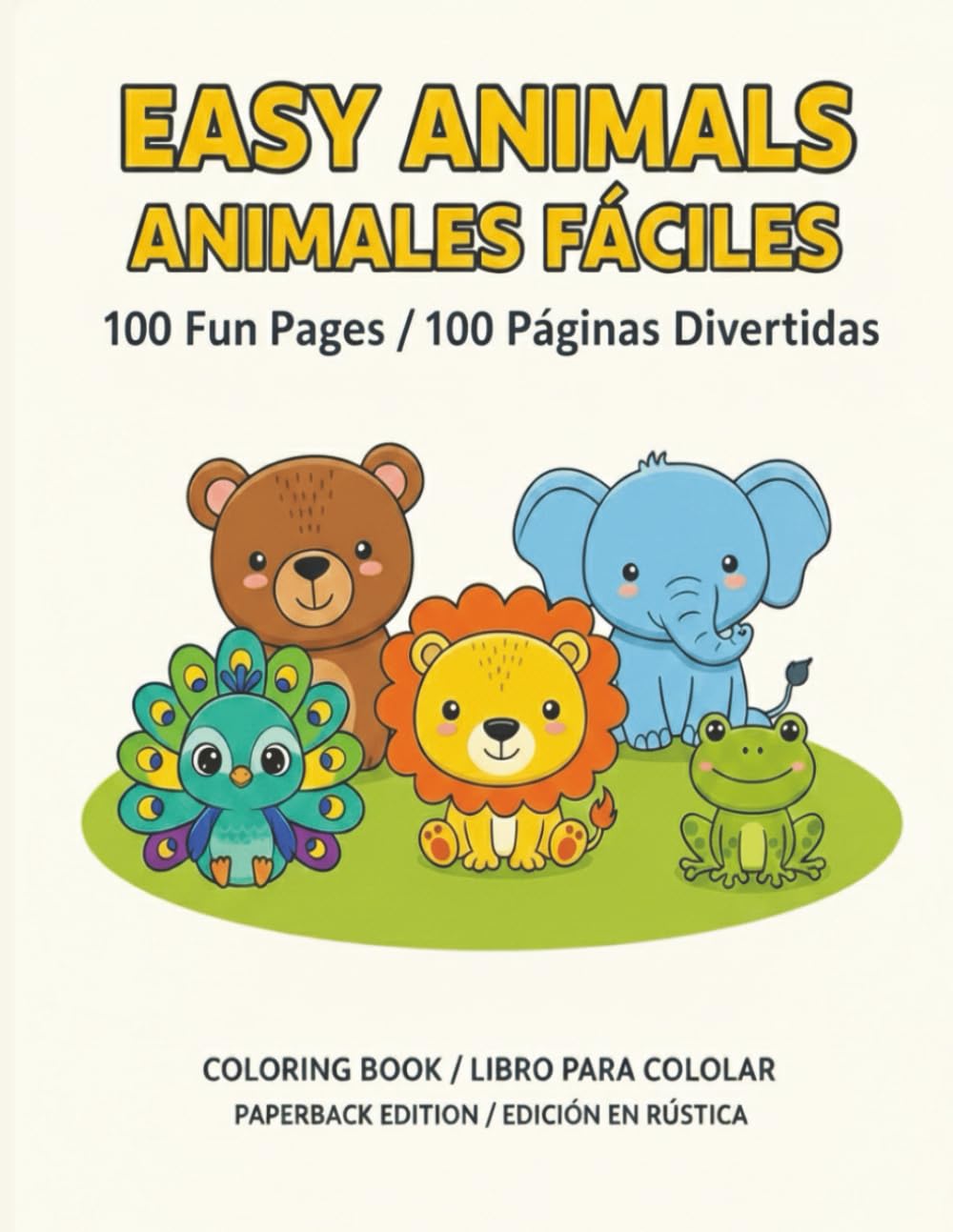 EASY ANIMALS COLORING BOOK / ANIMALES FÁCILES LIBRO PARA COLOREAR: Color, Learn, and Have Fun in English and Spanish! | ¡Colorea, Aprende y Diviértete en Inglés y Español!