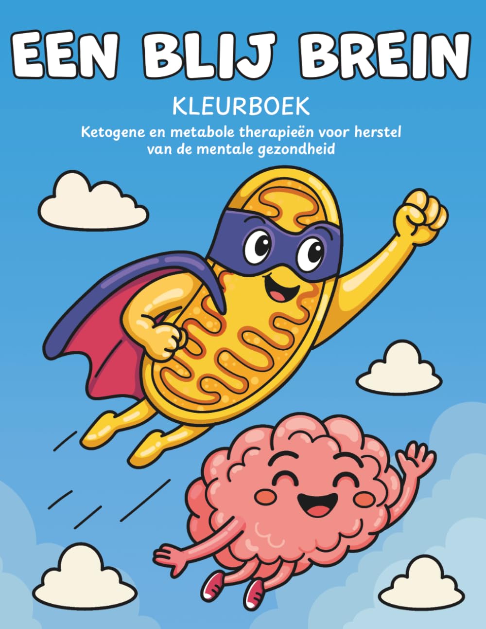 Een blij brein kleurboek: Ketogene en metabole therapieën voor herstel (Happy Brain: Metabool Herstel-serie)