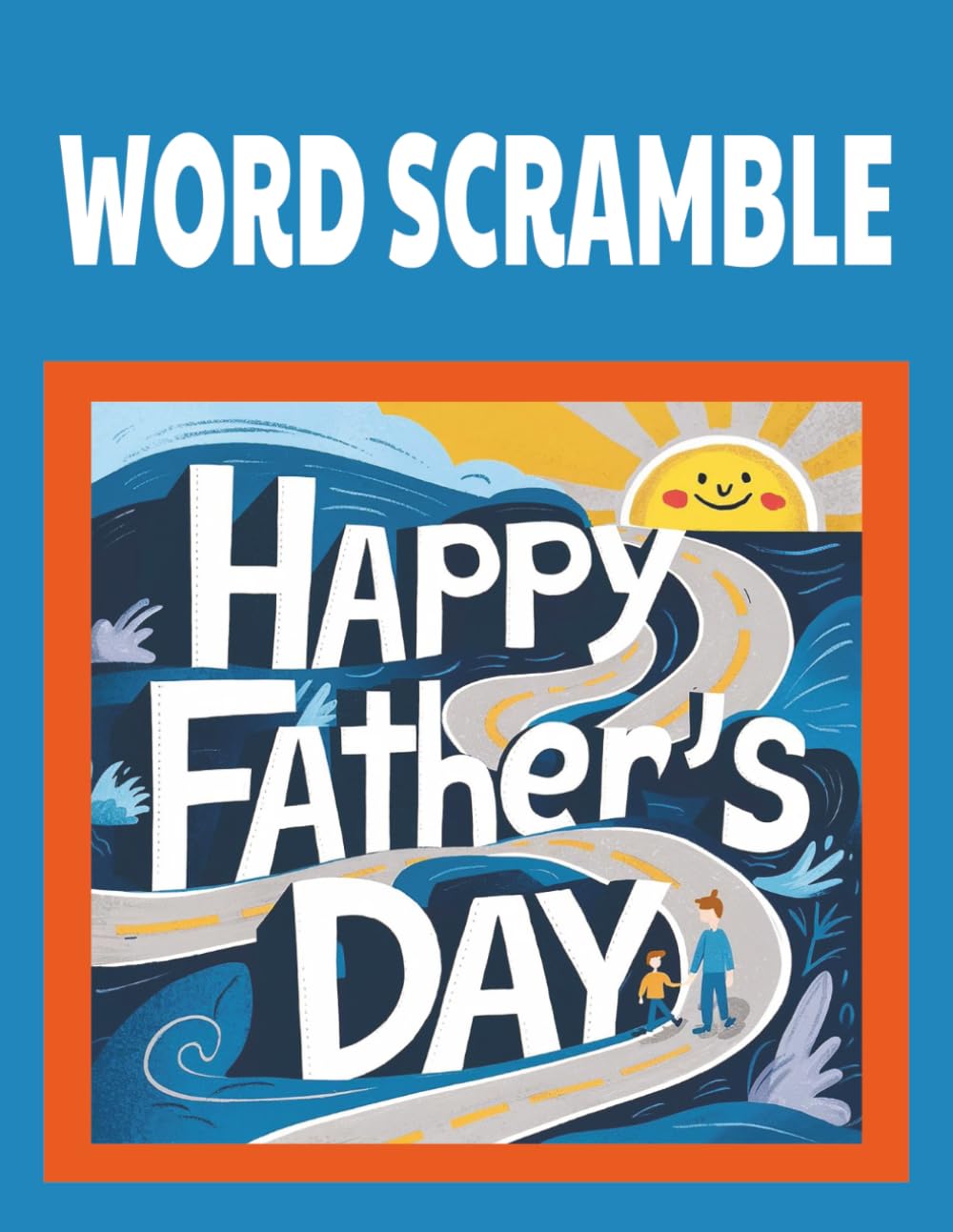 Father’s Day Word Scramble Puzzle Book: Fun Brain Games for Dad | 60 Puzzles with Solutions | Gift for Dads, Husbands, and Grandpas | 8.5 x 11 inches
