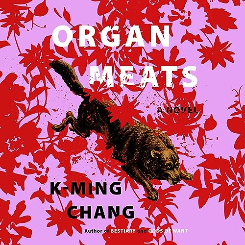 Organ Meats by K-Ming Chang episode artwork