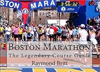 Boston Marathon: The Legendary Course Guide 1450558259 Book Cover