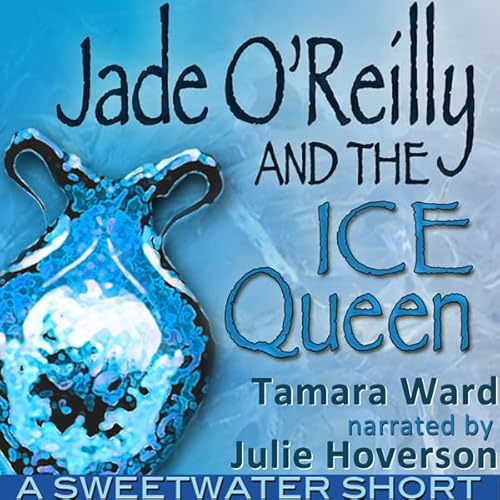Jade O'Reilly and the Ice Queen (Sweetwater Shorts) Audiolivro Por Tamara Ward capa