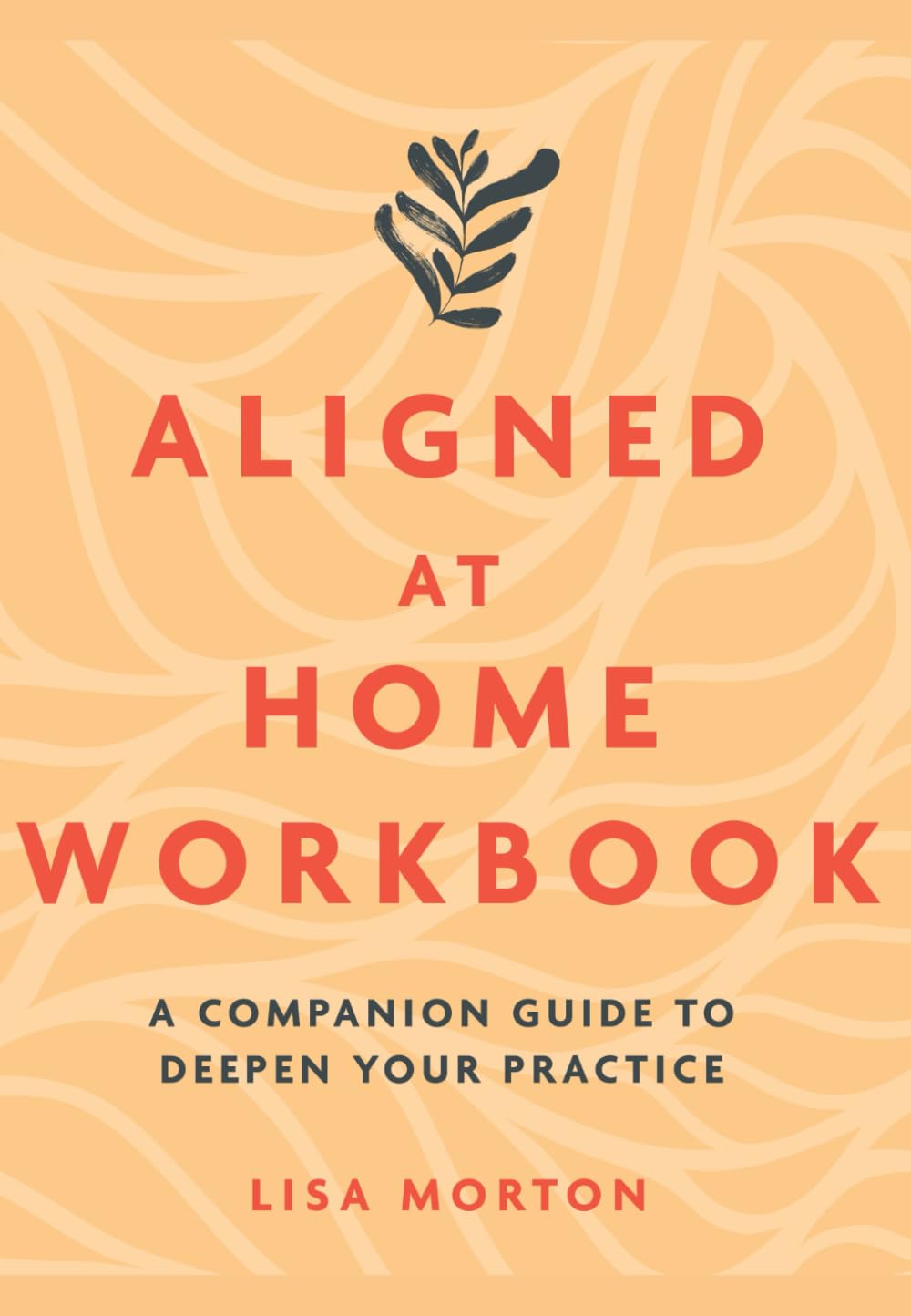 Aligned at Home Workbook: A Companion Guide to Deepen Your Practice