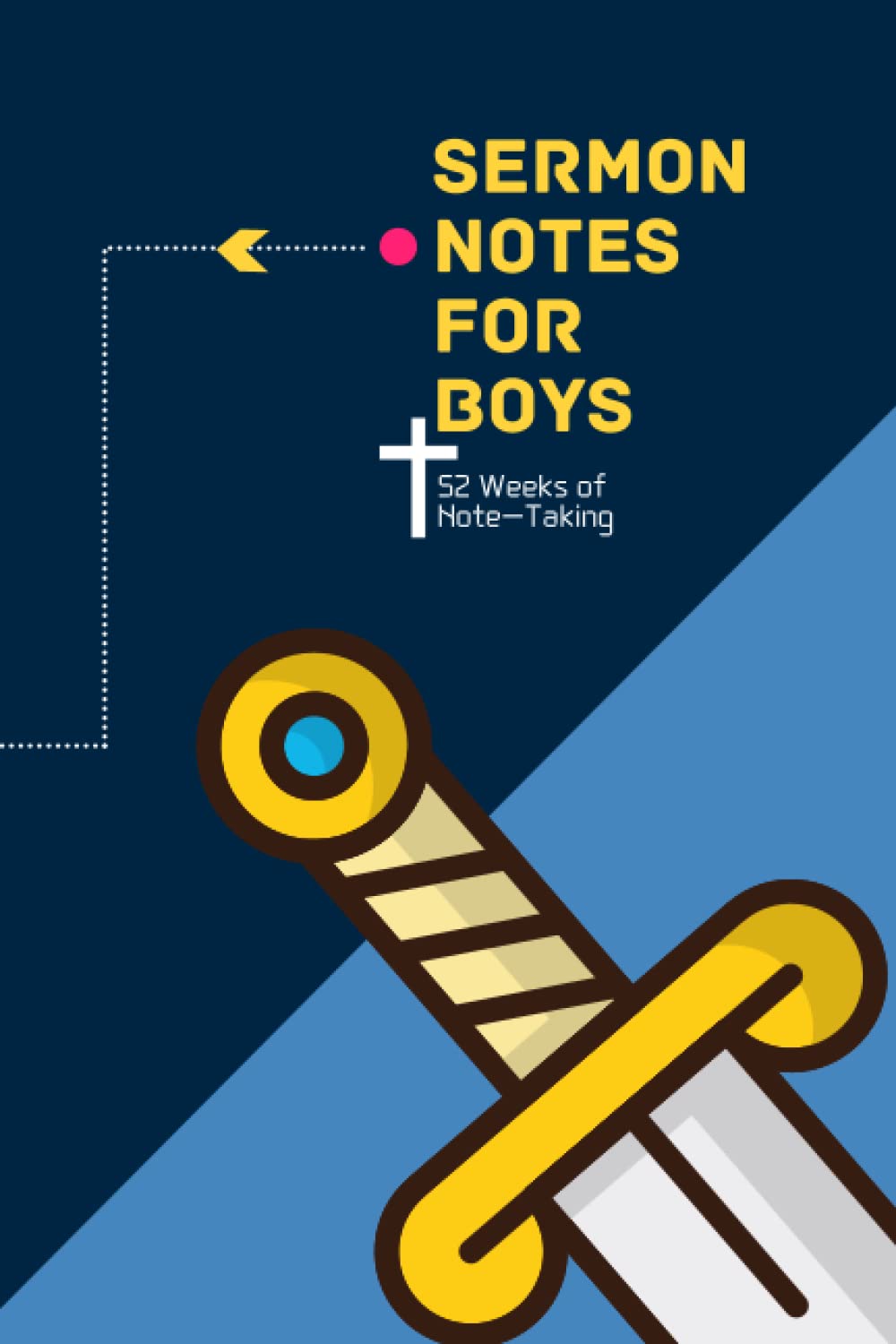 Sermon Notes for Boys 52 Weeks of Note-Taking: A Simple Tool to Help Your Children Be Mindful During Worship (The Lords Army - Sermon Notes For Boys)