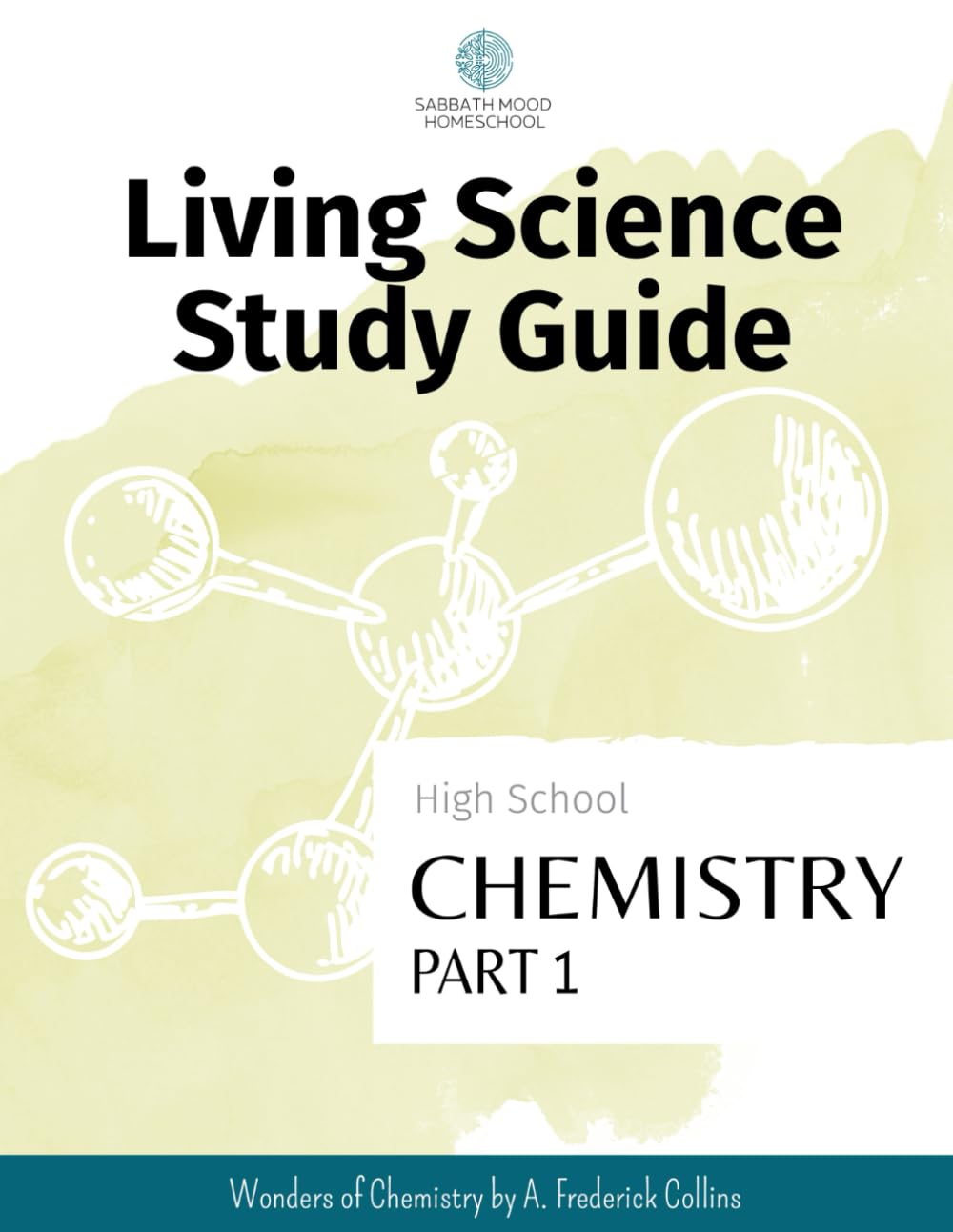 SMH High School Chemistry, Part 1: Accompanying the book Wonders of Chemistry by A. Frederick Collins (SMH Living Science High School Guides)