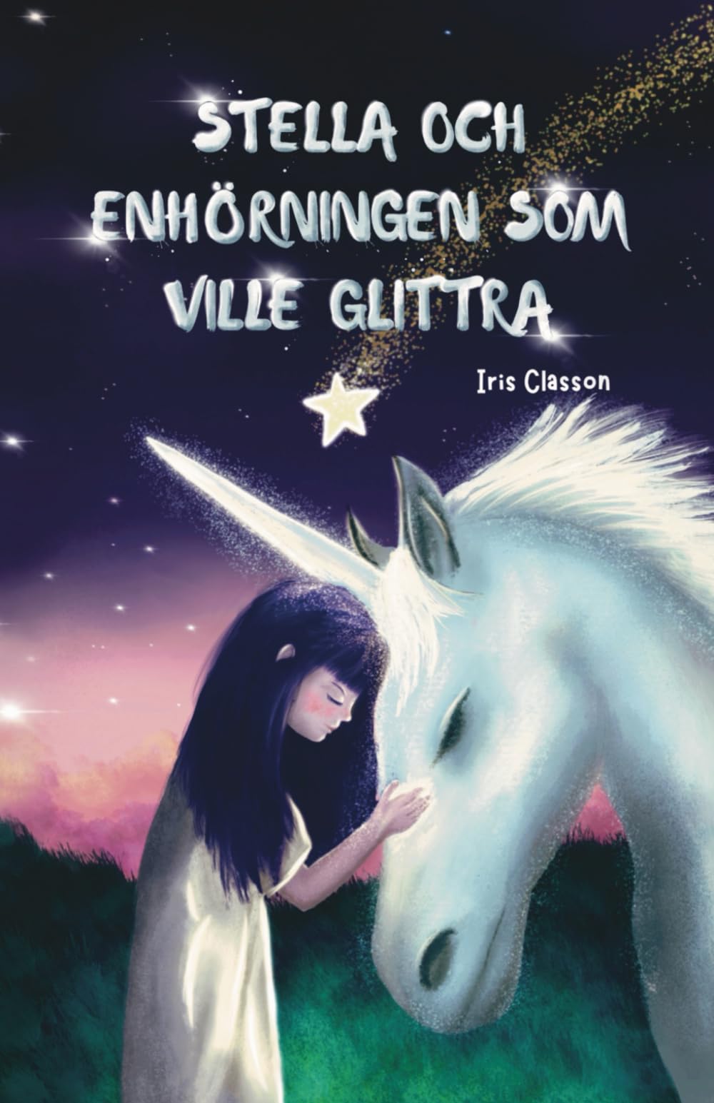 Stella Och Enhörningen Som Ville Glittra