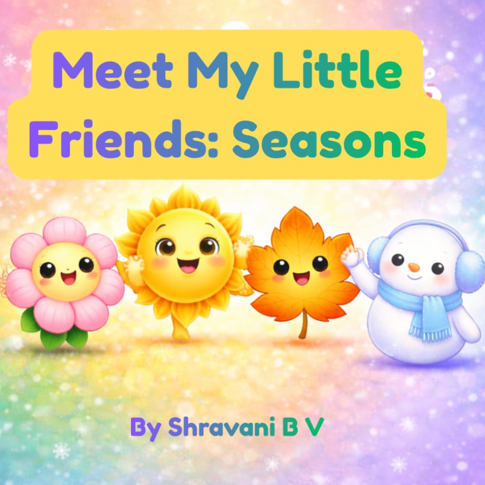 Meet My Little Friends: Seasons: A Fun Journey Through the Four Seasons (Little Friends Of Nature)