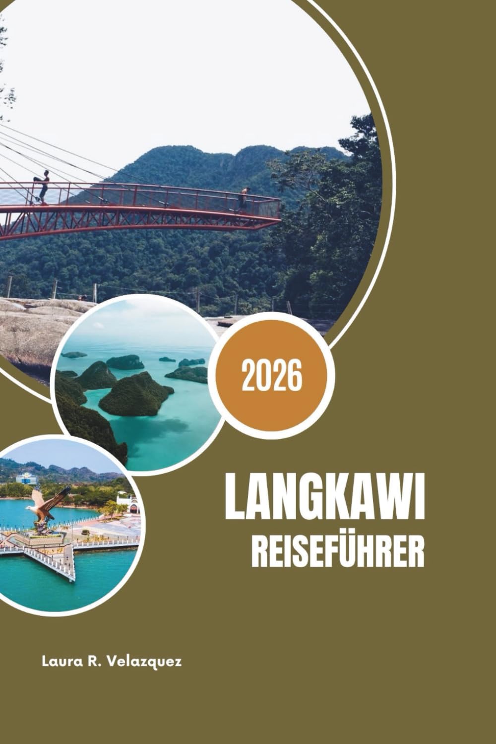 LANGKAWI REISEFÜHRER 2026: Von Mangroventouren bis SkyBridge Views: Der ultimative Erlebnisführer für Langkawi, Kedah, Malaysia (inklusive Karte)