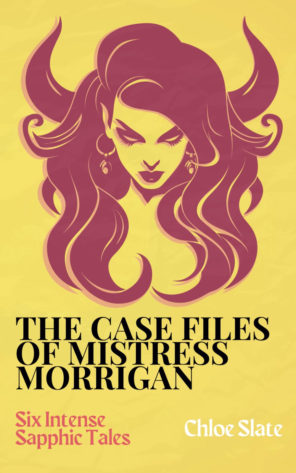 The Case Files of Mistress Morrigan: Six Intense Sapphic Tales (The Erotes Circle)