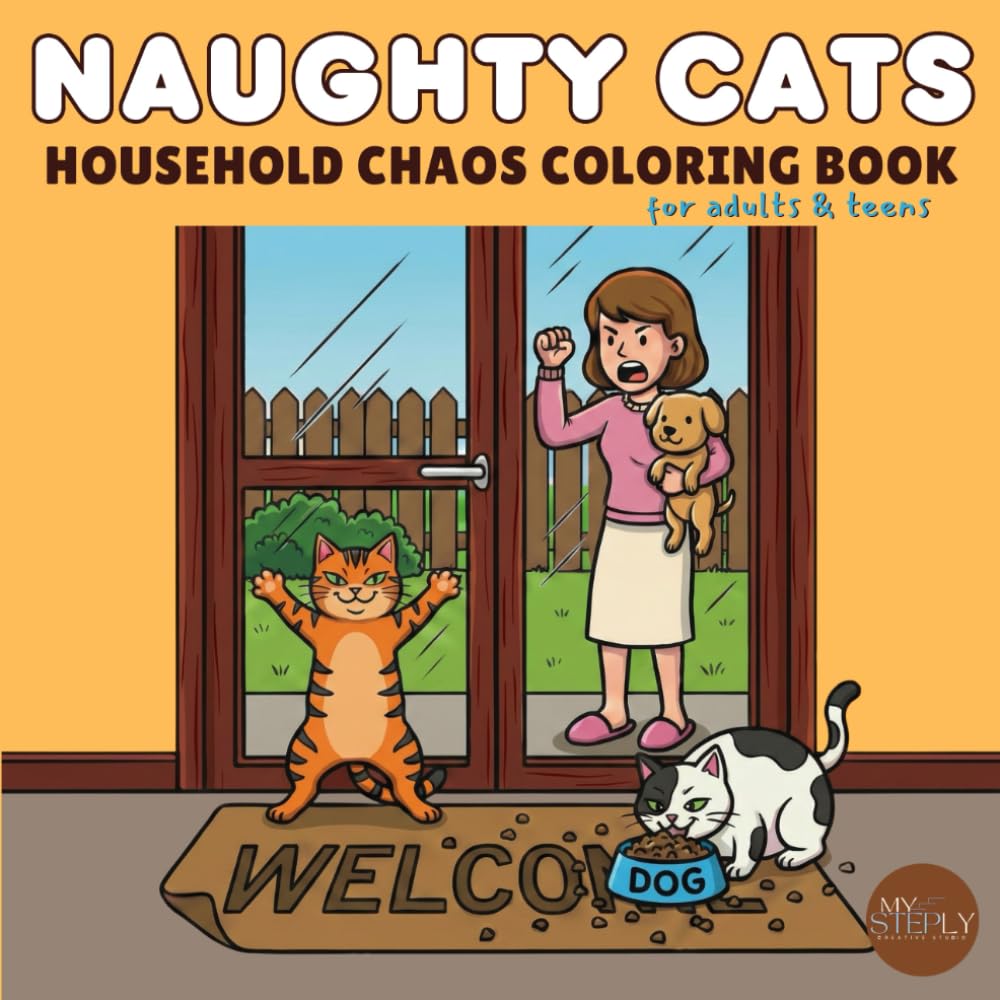 Naughty Cats Household Chaos: Funny & Cozy Coloring Book for Adults and Teens - 40 Bold Illustrations of Feline Mischief and Bad Behavior