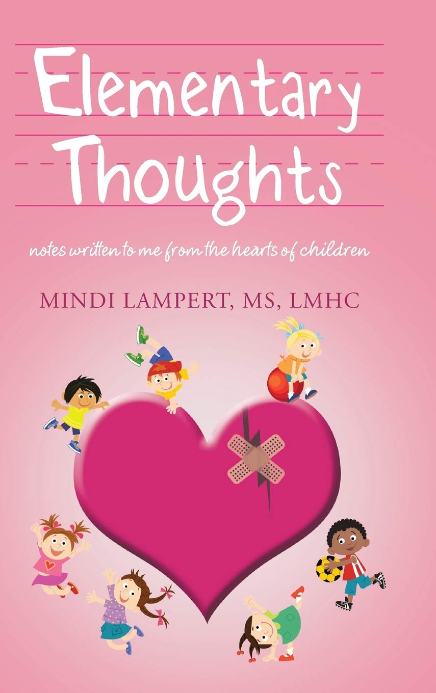 Elementary Thoughts: notes written to me from the hearts of children