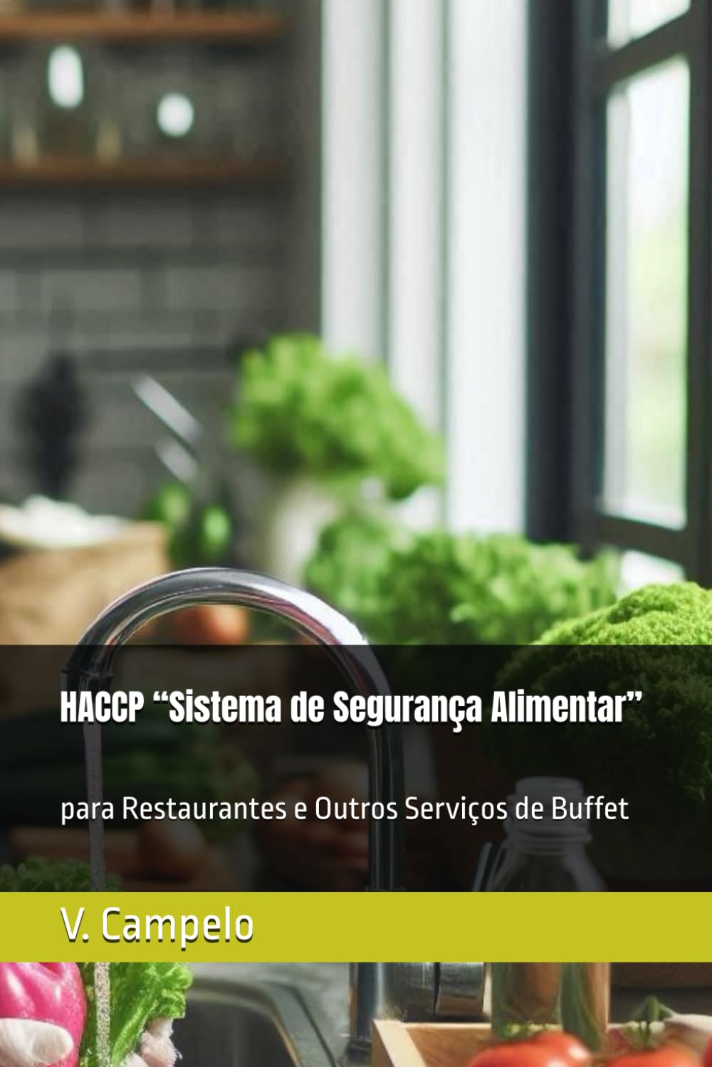 HACCP “Sistema de Segurança Alimentar”: para Restaurantes e Outros Serviços de Buffet