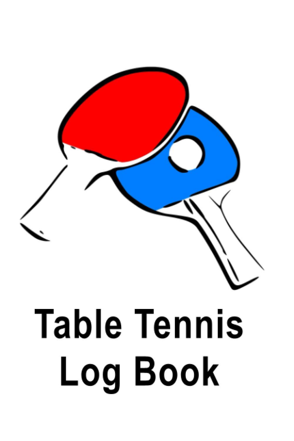 Table Tennis Log Book: Notebook Journal For Recording of Competition Match Scores, Player Details & League Tables