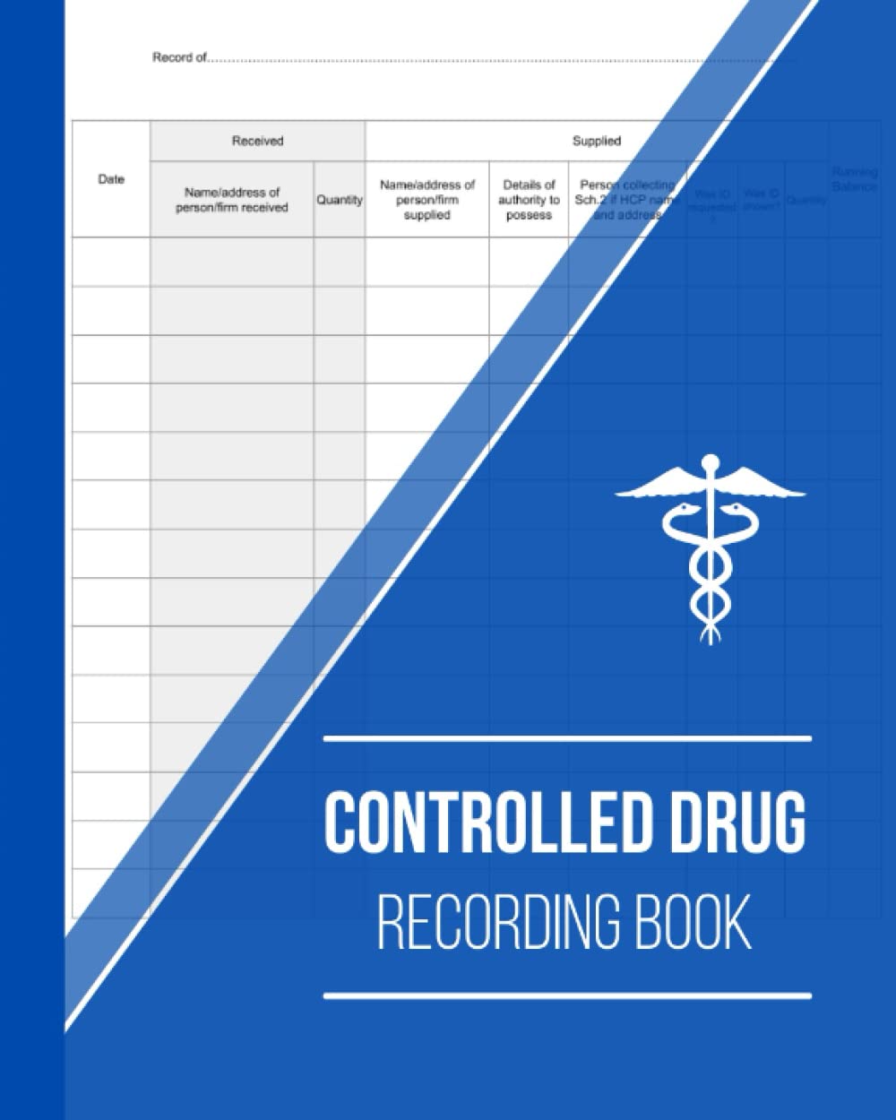 Controlled Drug Recording Book: Medication Log Book - CD Register - Record for Hospital Nursing / Residential Home and More