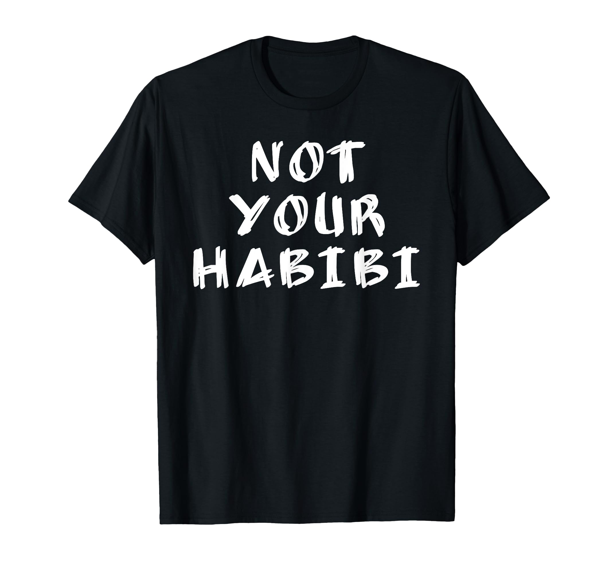 Not Your Habibi Funny Humor Arab Shirt T-Shirt