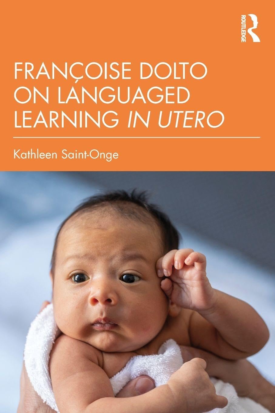 Francoise Dolto on Languaged Learning in Utero