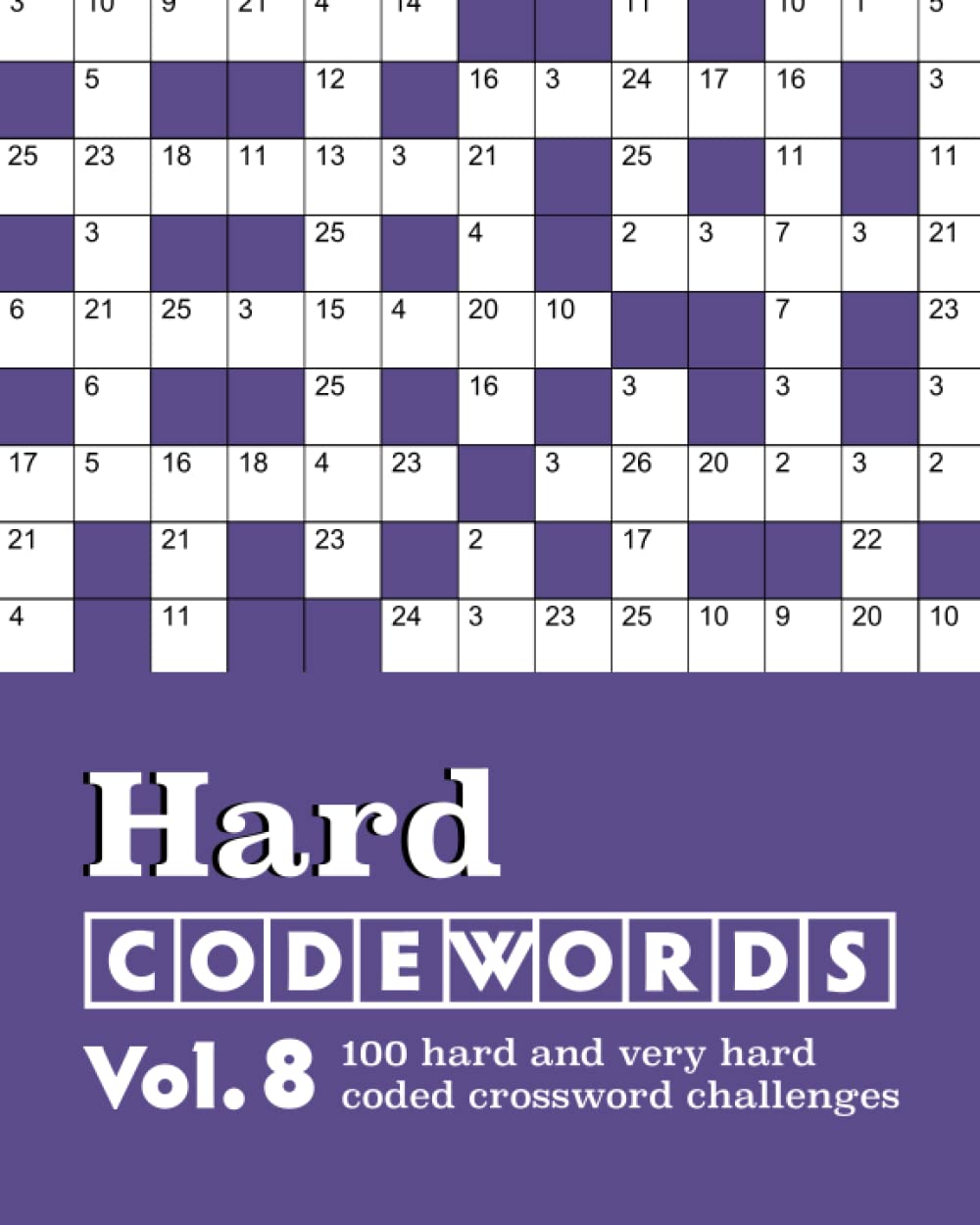 Hard Codewords Vol. 8: 100 hard and very hard coded crossword challenges